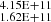 $ _{1.62\rm E+11}^{4.15\rm E+11} $