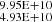 $ _{4.93\rm E+10}^{9.95\rm E+10} $