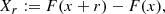 $$ \begin{aligned} X_r := F(x + r) - F(x), \end{aligned} $$