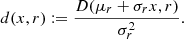 $$ \begin{aligned} d(x,r)&:= \frac{D(\mu _r+\sigma _r x,r)}{\sigma _r^2}. \end{aligned} $$