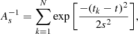 $$ \begin{aligned} A_s^{-1} = \sum _{k=1}^{N} \exp {\left[\frac{-(t_k - t)^2}{2s^2}\right]}, \end{aligned} $$