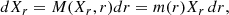 $$ \begin{aligned} dX_r=M(X_r,r)dr=m(r)X_r\,dr, \end{aligned} $$