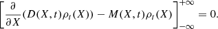 $$ \begin{aligned} \biggl [\frac{\partial }{\partial X}(D(X,t)\rho _t(X)) - M(X,t)\rho _t(X)\biggr ]^{+\infty }_{-\infty } = 0. \end{aligned} $$