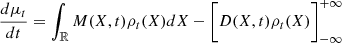 $$ \begin{aligned} \frac{d\mu _t}{dt} = \int _{\mathbb{R} } M(X,t)\rho _t(X)dX - \biggl [D(X,t)\rho _t(X)\biggr ]^{+\infty }_{-\infty } \end{aligned} $$