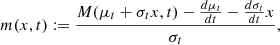 $$ \begin{aligned}&m(x,t) := \frac{M(\mu _t+\sigma _t x,t) - \frac{d\mu _t}{dt} - \frac{d\sigma _t}{dt}x}{\sigma _t}, \end{aligned} $$