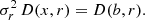 $$ \begin{aligned} \sigma _r^2\,D(x,r)=D(b,r). \end{aligned} $$