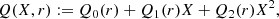 $$ \begin{aligned} Q(X,r)&:= Q_0(r) + Q_1(r)X + Q_2(r)X^2, \end{aligned} $$