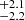 $ ^{+2.1}_{-2.2} $