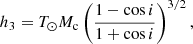$$ \begin{aligned} h_3=T_\odot M_\text{c}\left(\frac{1-\cos {i}}{1+\cos {i}}\right)^{3/2}\text{,}\end{aligned} $$