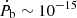 $ \dot P_{\mathrm{b}}\sim10^{-15} $