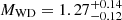 $ M_{\mathrm{WD}} = 1.27^{+0.14}_{-0.12} $