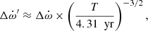 $$ \begin{aligned} \Delta \dot{\omega }^\prime \approx \Delta \dot{\omega }\times \left(\frac{T}{4.31~\text{ yr}}\right)^{-3/2}\text{,}\end{aligned} $$
