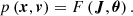 $$ \begin{aligned} p\left(\boldsymbol{x},\boldsymbol{v}\right) = F\left(\boldsymbol{J},\boldsymbol{\theta }\right). \end{aligned} $$