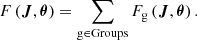 $$ \begin{aligned} F\left(\boldsymbol{J},\boldsymbol{\theta }\right) = \sum _{\rm g\in \mathrm{Groups}} F_{\rm g}\left(\boldsymbol{J},\boldsymbol{\theta }\right). \end{aligned} $$