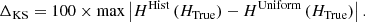 $$ \begin{aligned} \Delta _{\mathrm{KS} } = 100\times \mathrm{max} \left|H^{\mathrm{Hist} }\left(H_{\mathrm{True} }\right) - H^{\mathrm{Uniform} }\left(H_{\mathrm{True} }\right)\right|. \end{aligned} $$