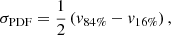 $$ \begin{aligned} \sigma _{\mathrm{PDF} } = \frac{1}{2}\left(v_{84\%}-v_{16\%}\right), \end{aligned} $$
