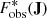 $ F_{\mathrm{obs}}^{*}(\mathbf{J}) $