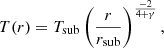 $$ \begin{aligned} T(r) = T_{\rm sub} \left(\frac{r}{r_{\rm sub}}\right)^{\frac{-2}{4+\gamma }}, \end{aligned} $$