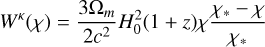 ${W^K}(\chi ) = {{3{\Omega _m}} \over {2{c^2}}}H_0^2(1 + z)\chi {{{\chi _*} - \chi } \over {{\chi _*}}}$