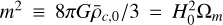 $\[m^2 \equiv 8 \pi G \bar{\rho}_{c, 0} / 3=H_0^2 \Omega_m\]$