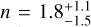 $\[n=1.8_{-1.5}^{+1.1}\]$