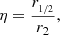 $$ \begin{aligned} \eta = \dfrac{r_{_{1/2}}}{r_{2}}, \end{aligned} $$