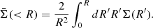 $$ \begin{aligned} \bar{\Sigma }( < R)&=\frac{2}{R^2}\int _0^RdR^{\prime }R^{\prime }\Sigma (R^{\prime }). \end{aligned} $$