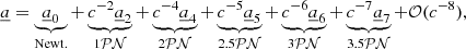 $$ \begin{aligned} \underline{a} = \underbrace{\underline{a}_{0} }_{\mathrm{Newt}.} + \underbrace{c^{-2}\underline{a}_2}_{1\mathcal{PN} } + \underbrace{c^{-4} \underline{a}_4}_{2\mathcal{PN} } + \underbrace{c^{-5} \underline{a}_5}_{2.5\mathcal{PN} } + \underbrace{c^{-6} \underline{a}_6}_{3\mathcal{PN} } + \underbrace{c^{-7} \underline{a}_7}_{3.5\mathcal{PN} } + \mathcal{O} (c^{-8}), \end{aligned} $$