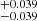 $ _{-0.039}^{+0.039} $