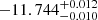$ -11.744^{+ 0.012}_{- 0.010} $