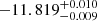 $ -11.819^{+ 0.010}_{- 0.009} $