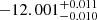 $ -12.001^{+ 0.011}_{- 0.010} $