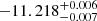 $ -11.218^{+ 0.006}_{- 0.007} $