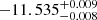 $ -11.535^{+ 0.009}_{- 0.008} $