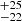 $ ^{+25 }_{-22 } $