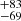 $ ^{+83 }_{-69 } $