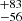 $ ^{+83 }_{-56 } $