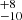 $ ^{+8 }_{-10 } $