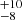 $ ^{+10 }_{-8 } $
