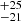 $ ^{+25 }_{-21 } $