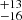 $ ^{+13 }_{-16 } $