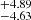 $ ^{+4.89 }_{-4.63 } $
