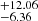 $ ^{+12.06}_{-6.36 } $