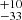 $ ^{+10 }_{-33 } $