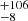 $ ^{+106 }_{-8 } $