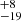 $ ^{+8 }_{-19 } $