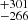 $ _{-266 }^{+301 } $