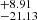 $ ^{+8.91 }_{-21.13} $