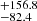 $ ^{+156.8}_{-82.4 } $