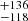 $ _{-118 }^{+136 } $